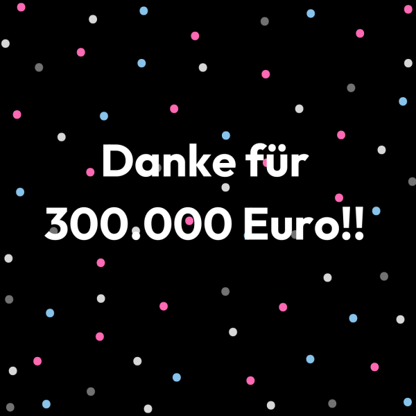 Danke für 300.000€!